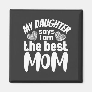 Aimant Ma fille dit que je suis la meilleure maman