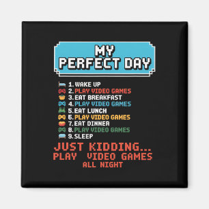 Aimant Ma journée parfaite Jouez aux jeux vidéo Drôle de 
