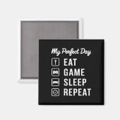 Aimant Ma journée parfaite Manger Jeu Dormir Répéter Conc (Recto/Verso)