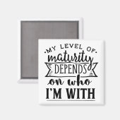 Aimant Ma maturité dépend de qui je suis avec (Recto/Verso)