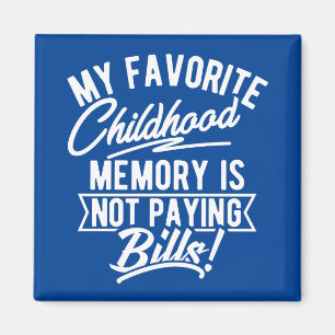 Aimant Ma mémoire d'enfance préférée ne paie pas de f