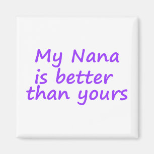 Aimant Ma Nana est meilleure que le vôtre