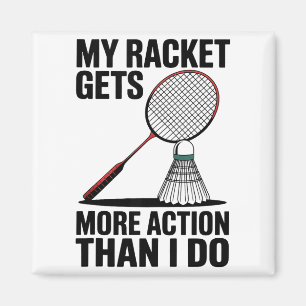 Aimant Ma raquette a plus d'action que moi Funny Badmint