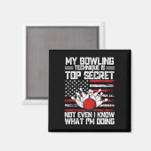 Aimant Ma Technique De Bowling Est Top Secret Funny Bowli (Recto/Verso)