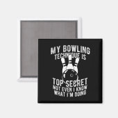 Aimant Ma Technique De Bowling Est Top Secret Funny Bowli (Recto/Verso)