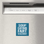 Aimant Machine à pet de mangeuse de soupe Citation drôle (In Situ (Lave-vaisselle))