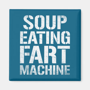 Aimant Machine à pet de mangeuse de soupe Citation drôle