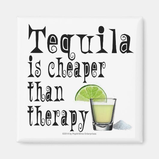 AIMANT MAGNET, TEQUILA EST PLUS BON MARCHÉ QUE LA THÉRAPI (Devant)