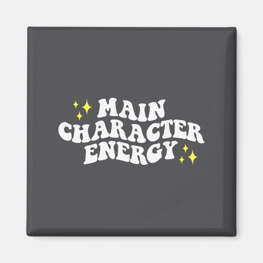 Aimant Main-character Energy Quote  (Devant)