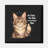Aimant Maine Coon Cat Meme It's Fine I'm Fine Everything' (Devant)