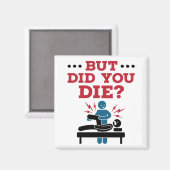 Aimant Mais Avez-Vous Mort Drôle Physique Thérapie PT (Recto/Verso)