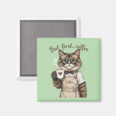 Aimant Mais d'abord, chat café (Recto/Verso)