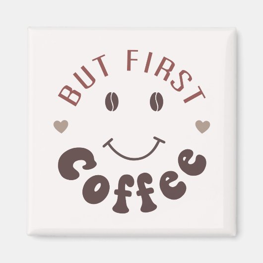 Aimant Mais d'abord, un café (Devant)