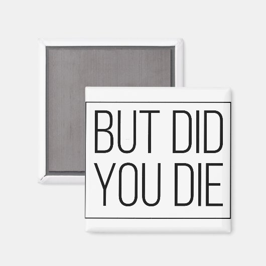 Aimant Mais êtes-vous mort ? (Recto/Verso)