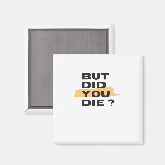 Aimant Mais êtes-vous mort ? (Recto/Verso)