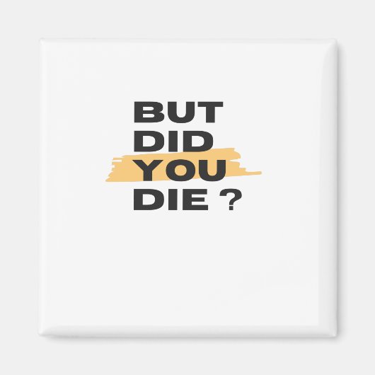 Aimant Mais êtes-vous mort ? (Devant)