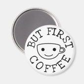 Aimant Mais le premier café (Recto/Verso)