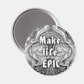 Aimant Make life EPIC - Citation positive (Recto/Verso)