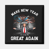 Aimant Make New Year Great Again Happy New Years Eve Day  (Devant)