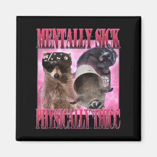 Aimant Maladie Mentale Physiquement Thicc Funny Raccoon M