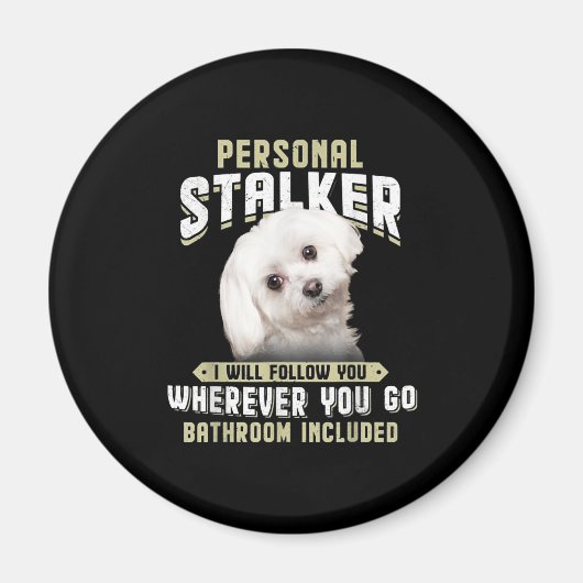 Aimant maltese personal stalker je vous suivrai où (Devant)