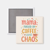 Aimant Mama Fueled By Coffee And Chaos Funny Fridge (Recto/Verso)