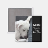 Aimant Maman Mérite Un Peu De Repos Mignonne Chien Chien  (Recto/Verso)