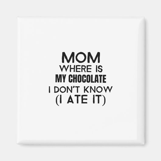 Aimant Maman, où est mon chocolat que je l'ai mangé- noir (Devant)