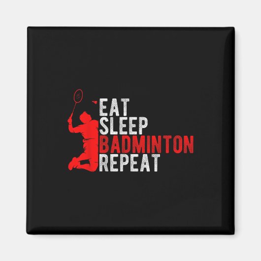 Aimant Manger Dormir Badminton Répéter Enthousiaste de Ba (Devant)