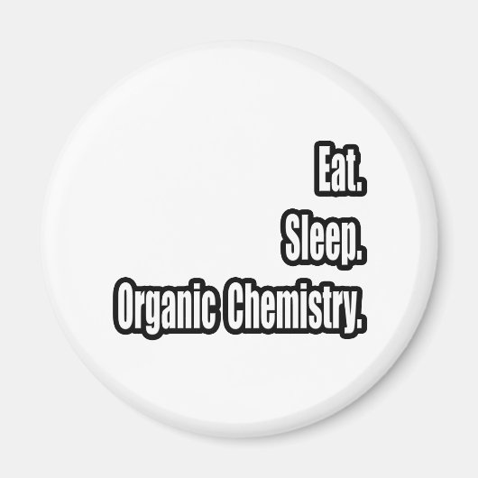 Aimant Manger. Dormir. Chimie organique. (Devant)