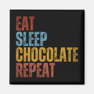 AIMANT MANGER DORMIR CHOCOLAT RÉPÉTER