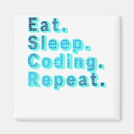 Aimant Manger Dormir Codage Répéter - Humour Tech Drôle (Devant)