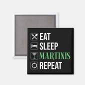 Aimant Manger. Dormir. Martinis. Répéter. (Recto/Verso)