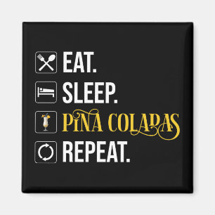 Aimant Manger. Dormir. Pina Coladas. Répéter.