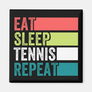 Aimant manger dormir tennis répéter