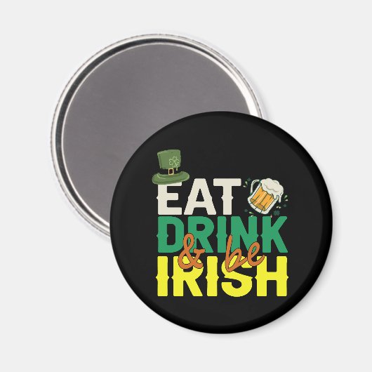 Aimant Mangez Boire et être irlandais Funny St patrick Da (Recto/Verso)