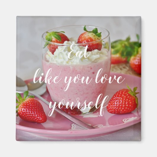 Aimant Mangez Comme Vous Vous Aimez // Fraise Smoothie (Devant)