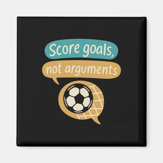 Aimant Marquer des buts pas des arguments Fans de footbal (Devant)