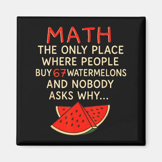 Aimant Math Et 67 Pastèques Drôle 6 7 Mème Calcul (Devant)