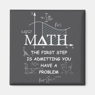Aimant Math La première étape est d'admettre que vous ave