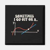 Aimant Math Teacher Sometimes I Go Off On A Tangent (Devant)