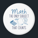 Aimant Math The Only Subject That Counts<br><div class="desc">Math The Only Subject That Counts</div>