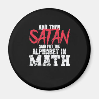 Aimant Mathe : Satan dit mettre l'alphabet dans les maths