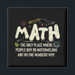 Aimant Mathématiques Mathématiques Mathématiques Math Ens<br><div class="desc">Math Design avec le slogan : Math The Only Place. Parfait pour une personne qui aime les maths et la science.</div>