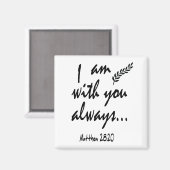 Aimant Matthieu 28:20 - Je suis toujours avec toi, (Recto/Verso)