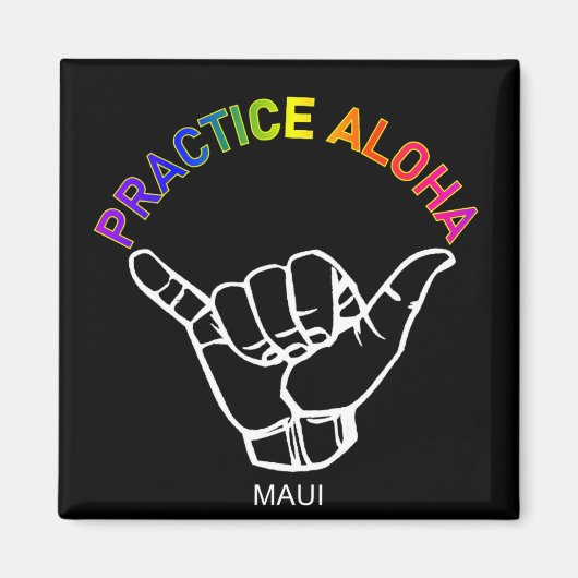 Aimant Maui - Pratiquer Aloha Shaka (Hang Loin) (Devant)