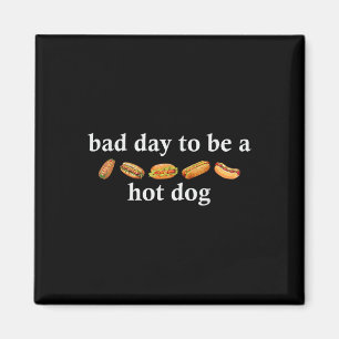 Aimant Mauvaise Journée Pour Être Un Hot Dog Drôle 4 Juil
