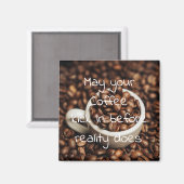Aimant May your Coffee Kick In Before Reality Does (Recto/Verso)