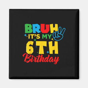 Aimant Mec j'ai 6 ans C'est mon 6ème anniversaire Six ans