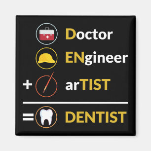 Aimant Médecin + Ingénieur + Artiste = Dentiste